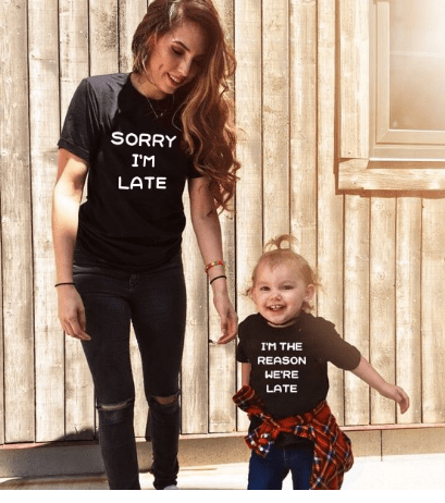 Sorry I'm Late Mum and Daughter T-shirts